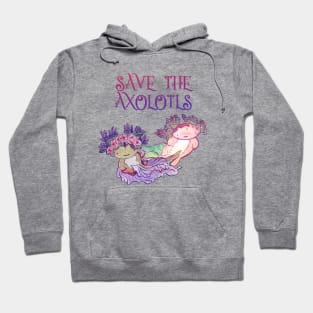 Save the Axolotls,Axolotl,Salamander Hoodie